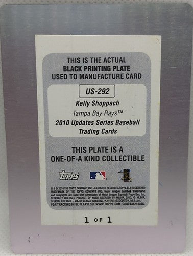 KELLY SHOPPACH 2010 Topps Updates Series PRINTING PLATE SP #1/1 TB Rays One of