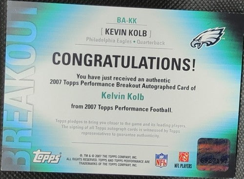 ð¦
KEVIN KOLB 2007 Topps Performance Breakout RC AUTO Eagles Cardinals Bills