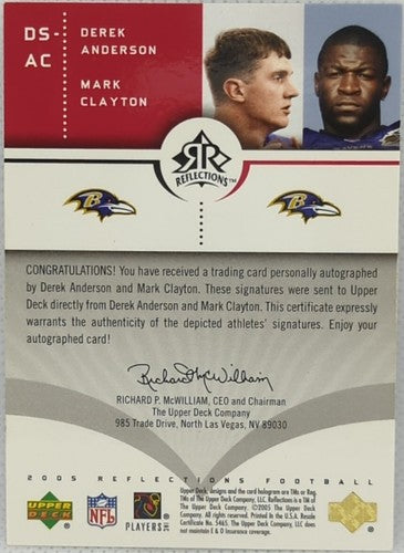 Derek ANDERSON Mark CLAYTON 2005 Upper Deck Reflections DUAL AUTO #01/70 Ravens
