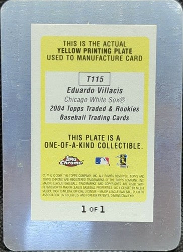 EDUARDO VILLACIS 2004 Topps Traded & Rookies PRINTING PLATE 1/1 White Sox One of