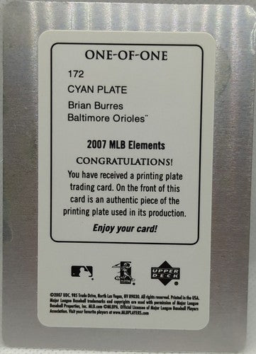 BRIAN BURRES 2007 Upper Deck MLB Elements RC PRINTING PLATE #1/1 Orioles One of