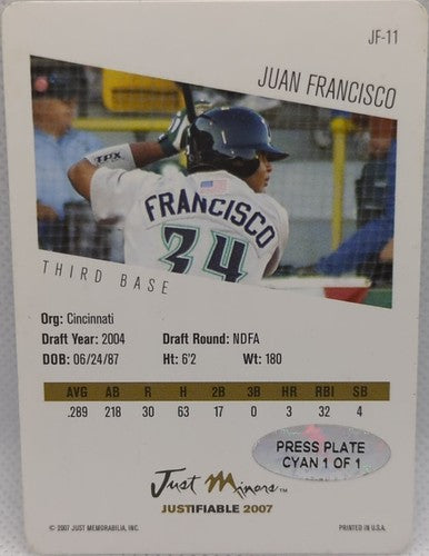 â¾ JUAN FRANCISCO 2007 Just Minors Justifiable RC PRINTING PLATE #1/1 Reds One of
