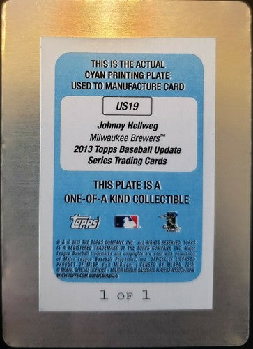JOHNNY HELLWEG 2013 Topps Update Series Cyan PRINTING PLATE SP #1/1 of 1 Brewers