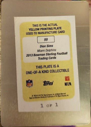 DION SIMS 2013 Topps Bowman Sterling PRINTING PLATE SP #1/1 of 1 Miami Dolphins