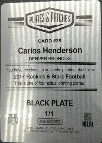 CARLOS HENDERSON 2017 Panini Rookies Stars PRINTING PLATE SP 1/1 Broncos Patches