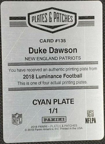 DUKE DAWSON 2018 Panini Luminance RC PRINTING PLATE 1/1 Patriots Broncos Patches