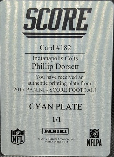 ð PHILLIP DORSETT 2017 Panini Score PRINTING PLATE SP #1/1 Colts Texans One of