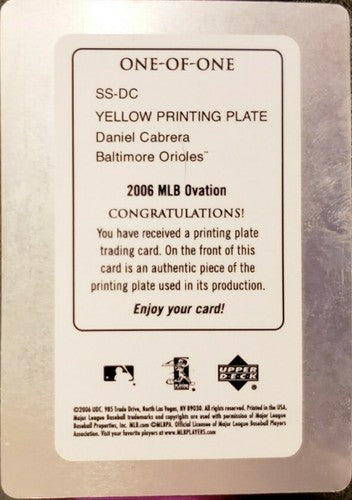 DANIEL CABRERA 2006 UD Ovation Spotlight Signatures PRINTING PLATE SP #1/1 of 1