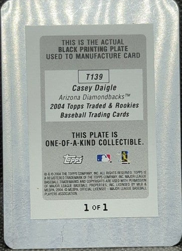 CASEY DAIGLE 2004 Topps Traded Rookies RC PRINTING PLATE 1/1 Diamondbacks One of