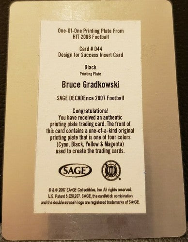 BRUCE GRADKOWSKI 2006 Sage HIT 2007 DECADEnce RC PRINTING PLATE 1/1 Raiders Bucs