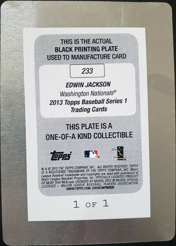 EDWIN JACKSON 2013 TOPPS Series 1 Printing Plate #1/1 Nationals A's Tigers Cubs