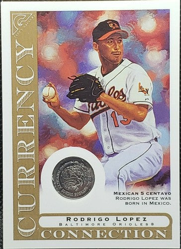 RODRIGO LOPEZ 2003 Topps Gallery Currency Connection 5 Centavo COIN SP Orioles