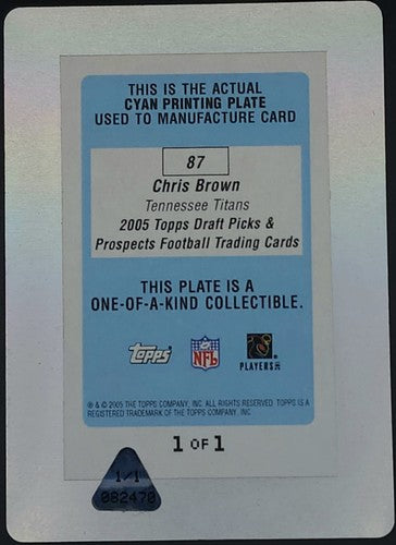 CHRIS BROWN 2005 Topps Draft Picks Prospects PRINTING PLATE SP 1/1 Titans Texans