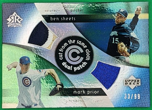 Ben SHEETS Mark PRIOR 2005 UD Reflections DUAL Jersey PATCH SP #/99 Cubs Brewers