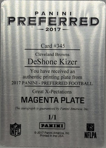 DeSHONE KIZER 2017 Panini Preferred Great X-Pectations AUTO PRINTING PLATE #1/1