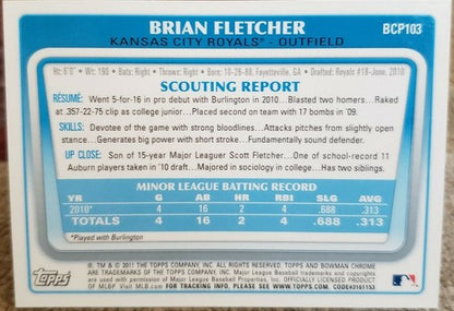 BRIAN FLETCHER 2011 Bowman Chrome Draft Picks Prospect RC AUTO SP KC Royals #103
