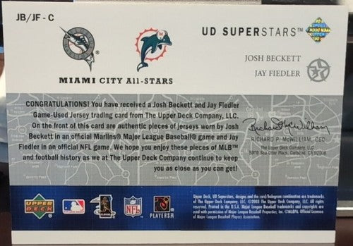 Josh BECKETT Jay FIEDLER 2002-03 Superstars DUAL JERSEY Miami Dolphins Marlins