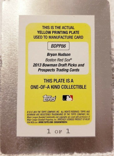 BRYAN HUDSON 2013 Bowman Draft Picks Prospects PRINTING PLATE #1/1 of 1 Red Sox