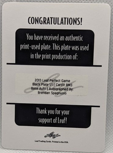 BRENDAN SPAGNUOLO 2013 Leaf Perfect Game RC AUTO INSCRIPTION PRINTING PLATE #1/1