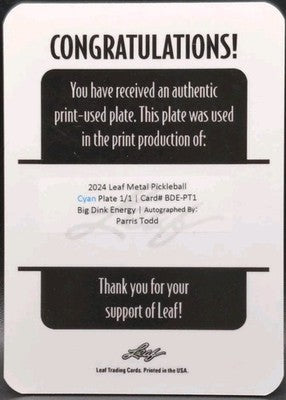 PARRIS TODD 2024 Leaf Metal Pickleball Big Dink Energy AUTO PRINTING PLATE #1/1