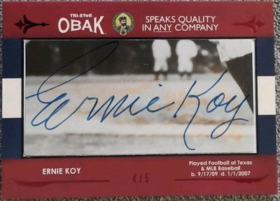 ERNIE KOY 2011 TriStar OBAK CUT AUTO #4/5 Dodgers Cardinals Reds Texas Longhorns